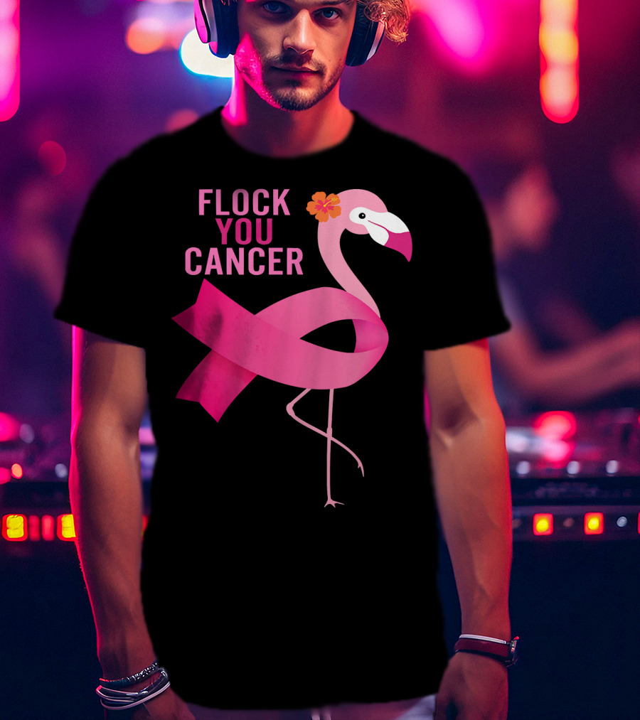 Flock You Cancer Flamingo Pink Ribbon October Breast Awareness T-Shirt