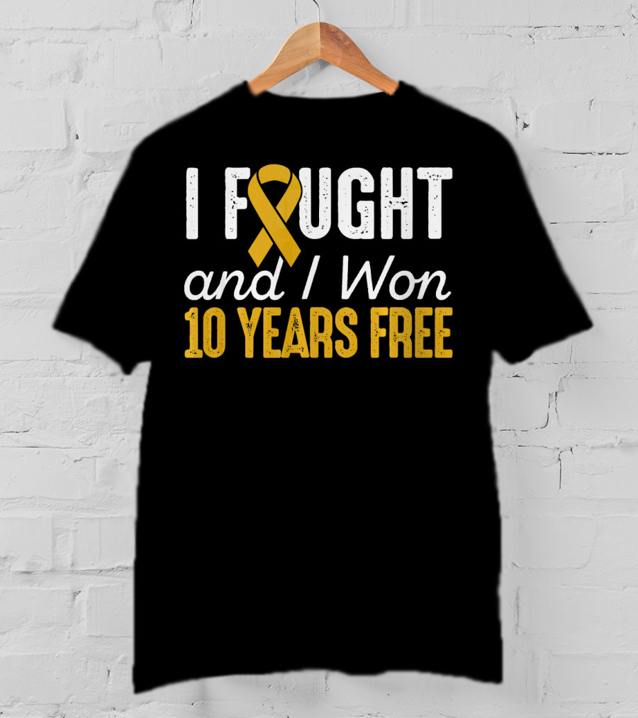 I Fought And I Won 10 Years Free Cancer T-Shirt