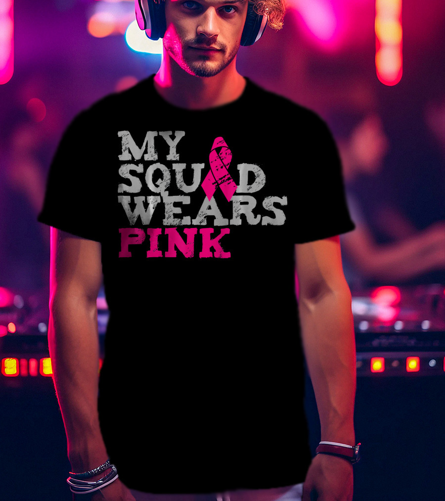My Squad Wears Pink Breast Cancer Awareness T-Shirt