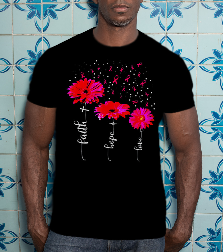 Faith Hope Love Pink Daisy Flower Breast Cancer Awareness T-Shirt
