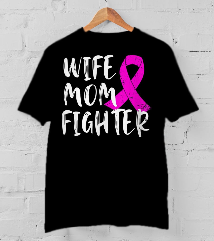 Wife Mom Fighter Pink Ribbon Breast Cancer Awareness T-Shirt