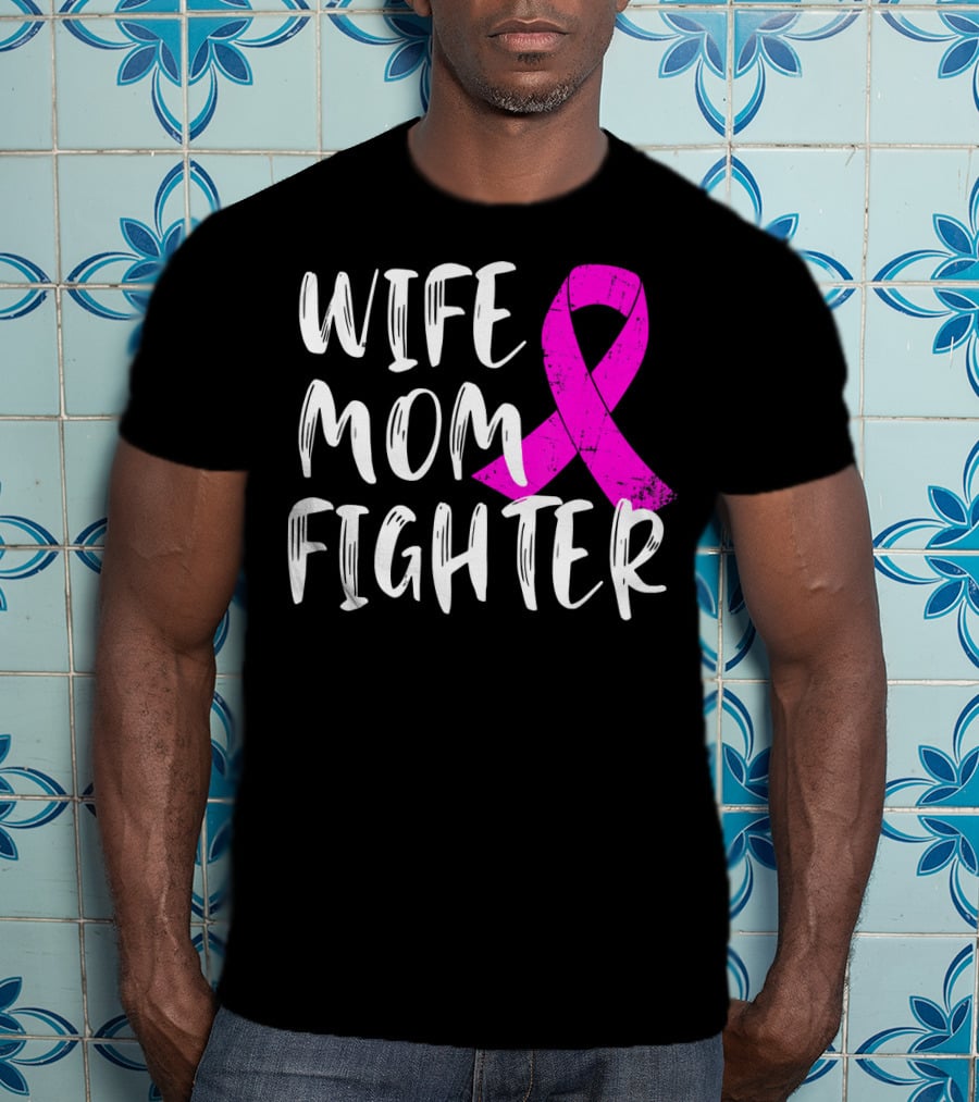 Wife Mom Fighter Pink Ribbon Breast Cancer Awareness T-Shirt
