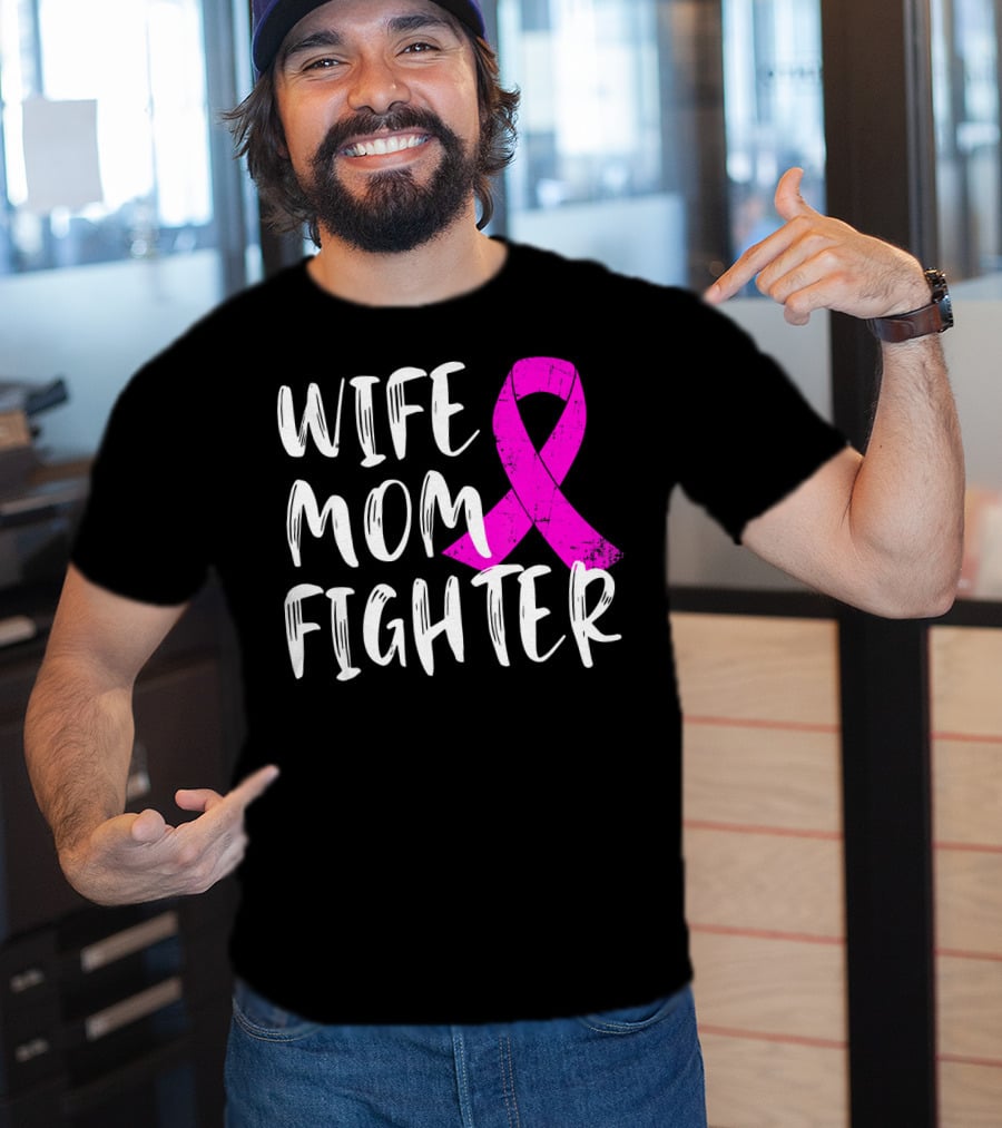 Wife Mom Fighter Pink Ribbon Breast Cancer Awareness T-Shirt