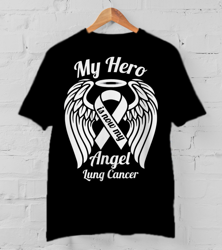 My Hero Is Now My Angel Lung Cancer T-Shirt