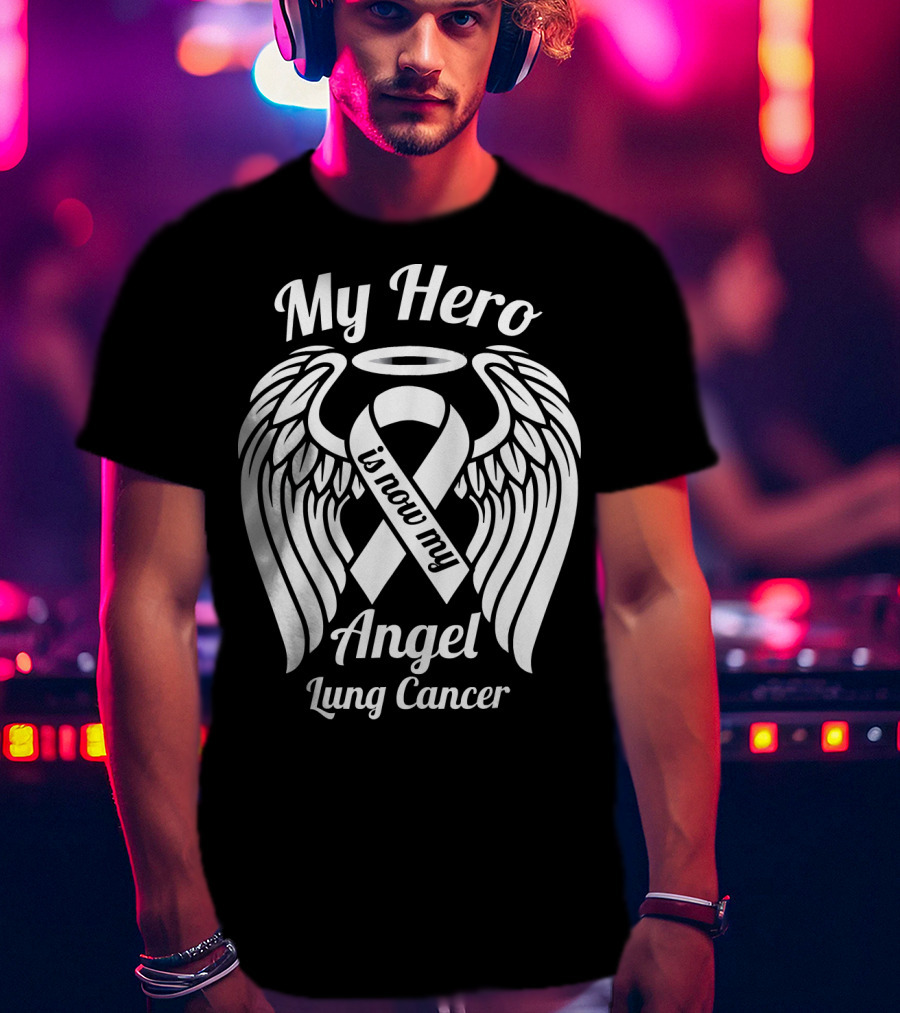 My Hero Is Now My Angel Lung Cancer T-Shirt