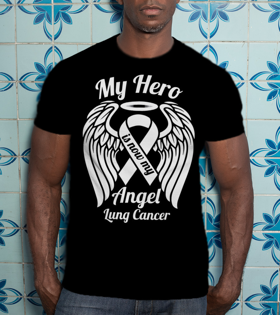 My Hero Is Now My Angel Lung Cancer T-Shirt