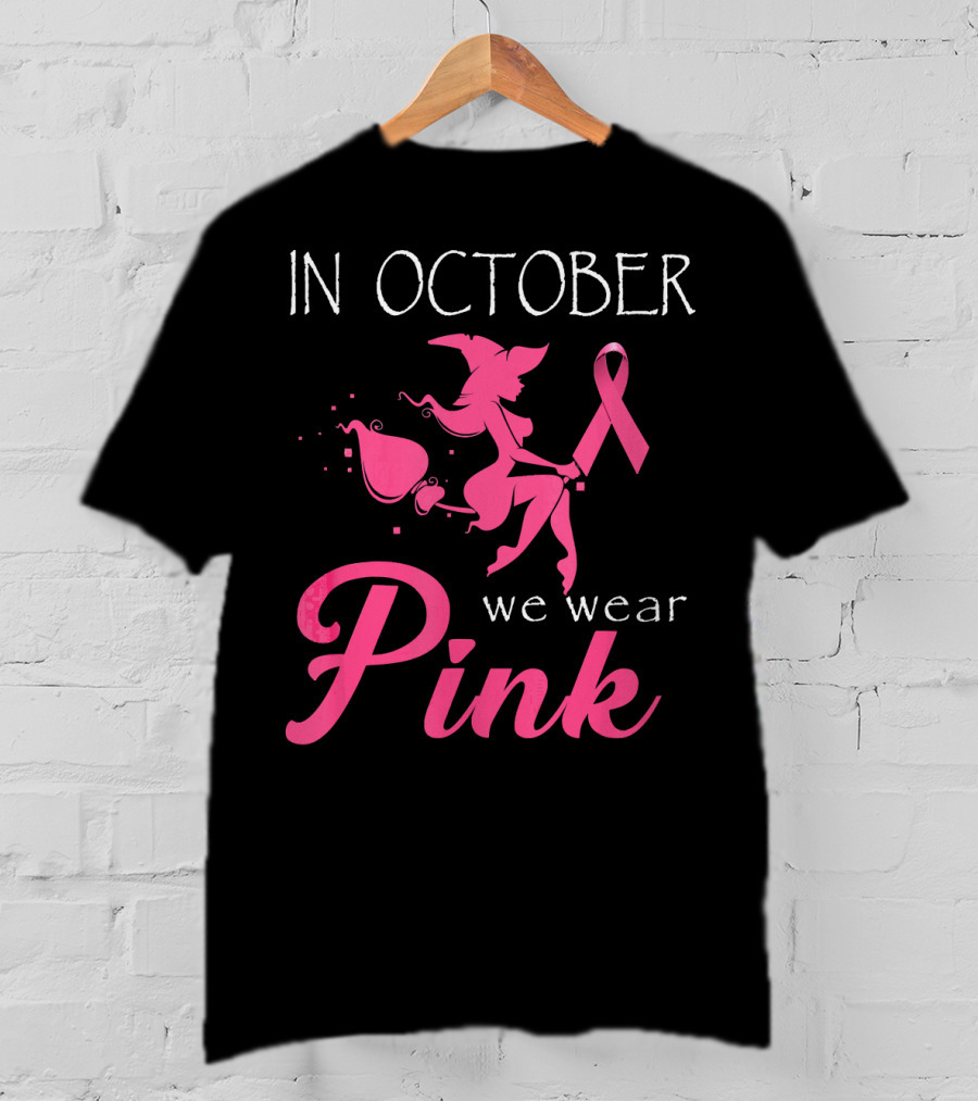 In October We Wear Pink Witch T-Shirt