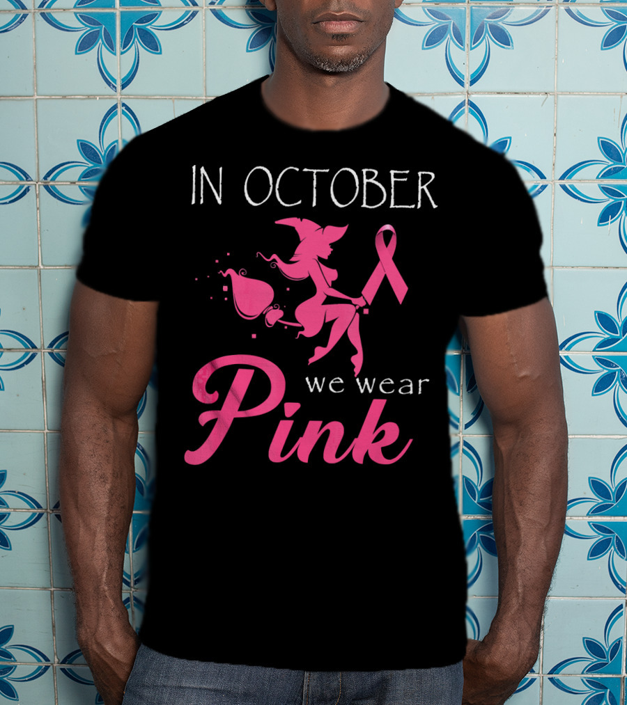 In October We Wear Pink Witch T-Shirt