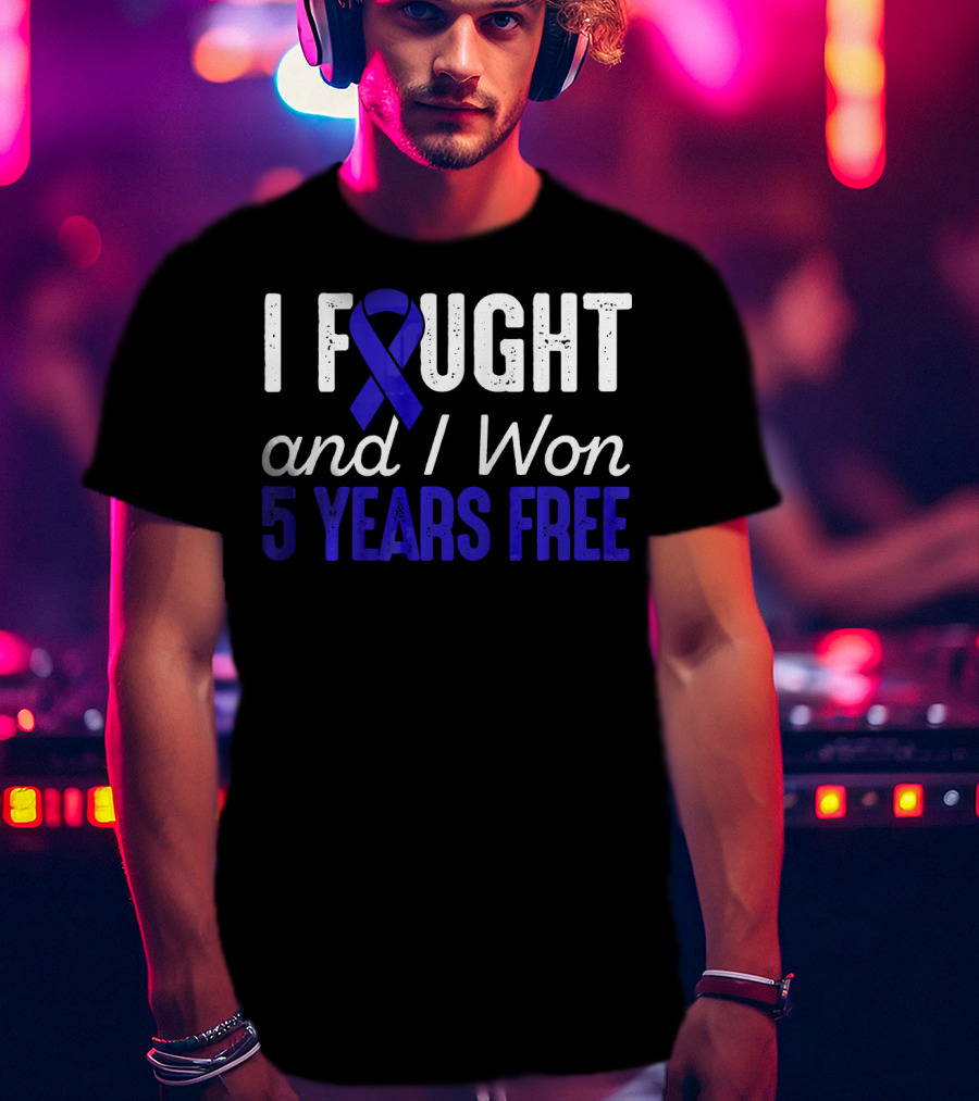 I Fought And I Won 5 Years Free Colon Cancerversary Blue T-Shirt