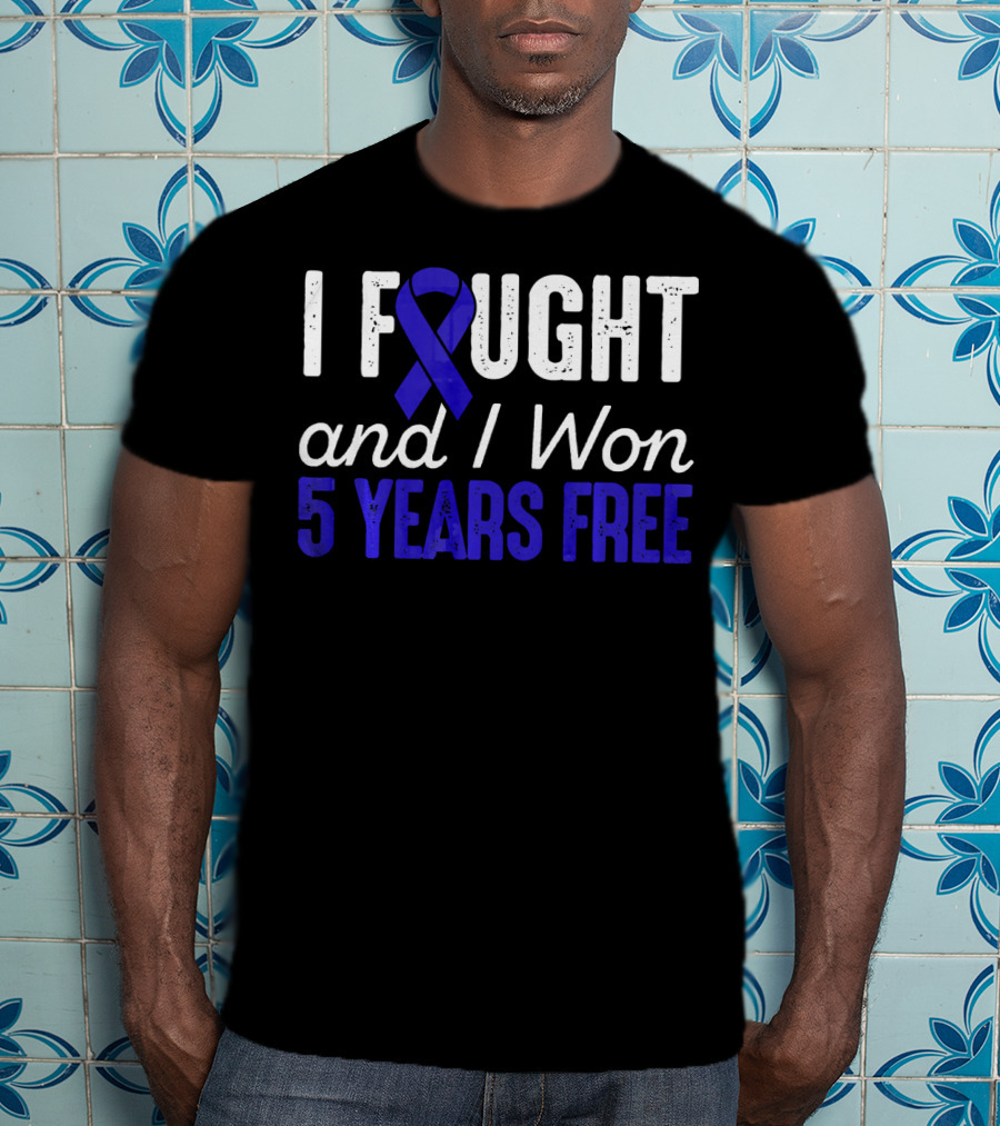 I Fought And I Won 5 Years Free Colon Cancerversary Blue T-Shirt