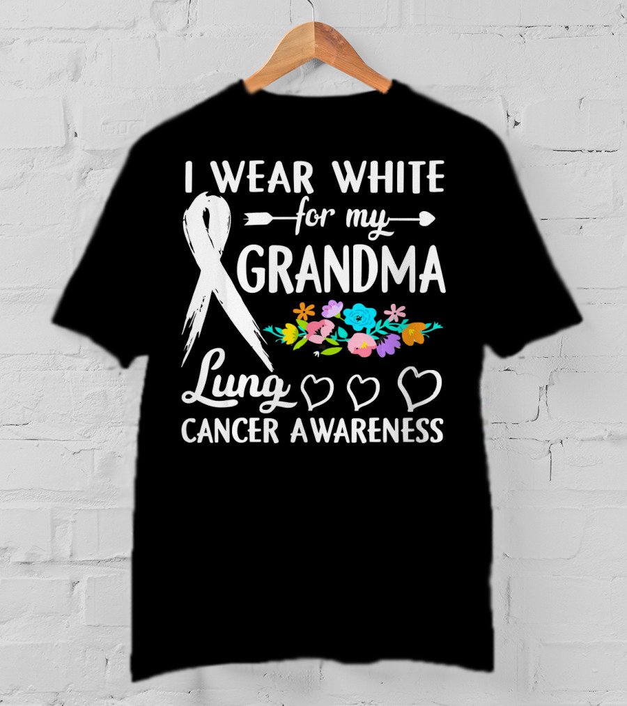 I Wear White For My Grandma Lung Cancer Awareness T-Shirt