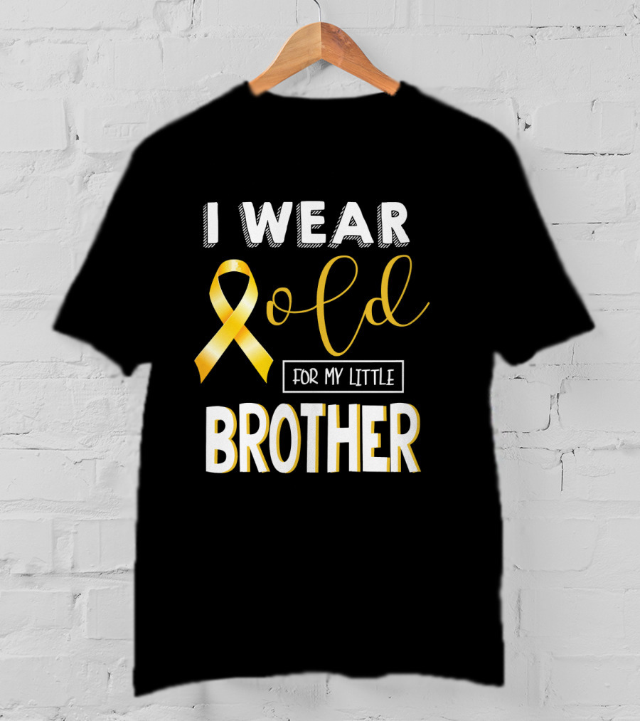 I Wear Gold For My Little Brother Childhood Cancer Awareness T-Shirt
