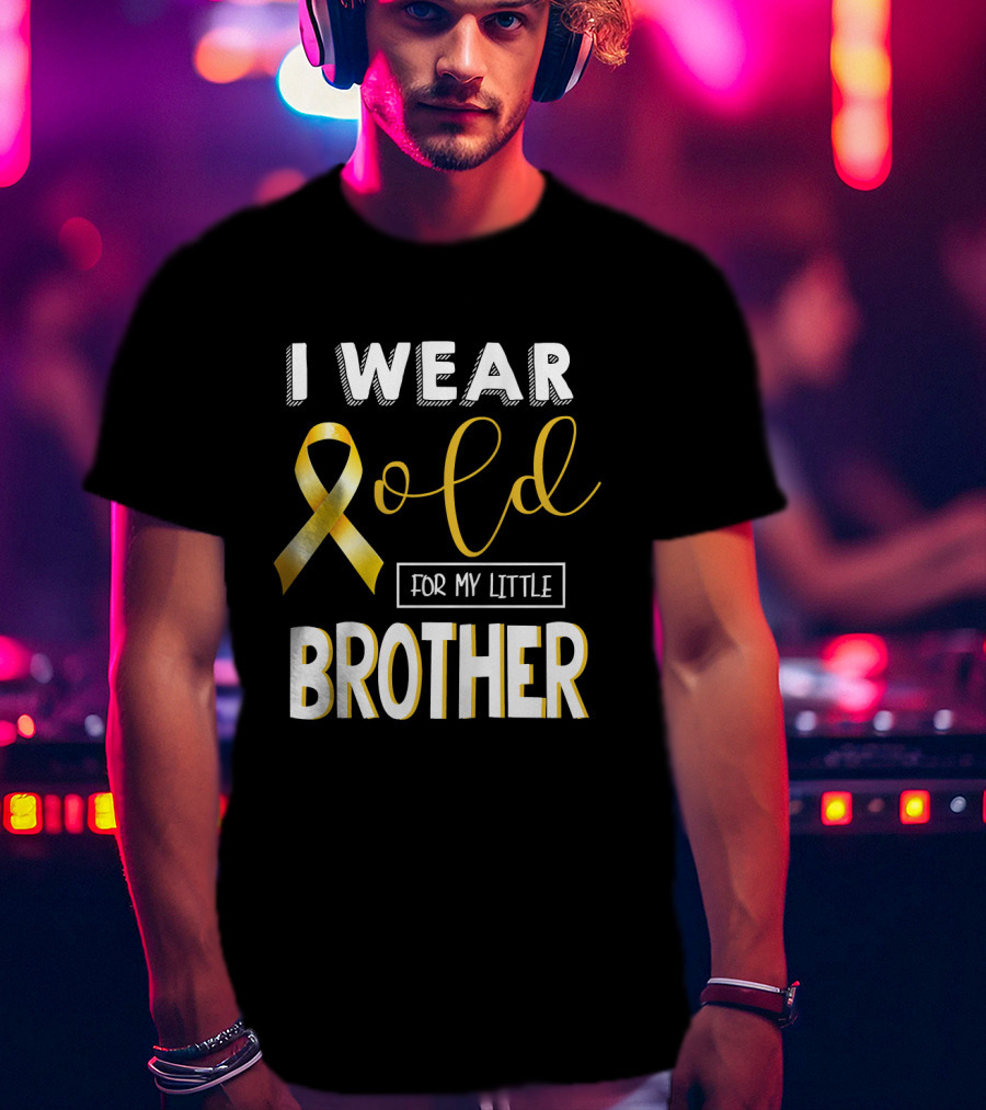I Wear Gold For My Little Brother Childhood Cancer Awareness T-Shirt