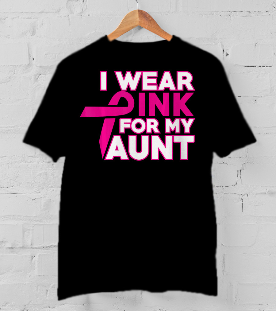 I Wear Pink For My Aunt T-Shirt