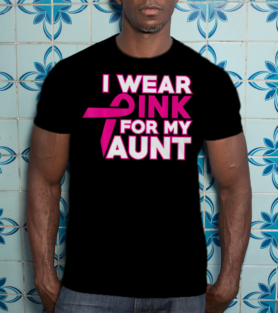 I Wear Pink For My Aunt T-Shirt