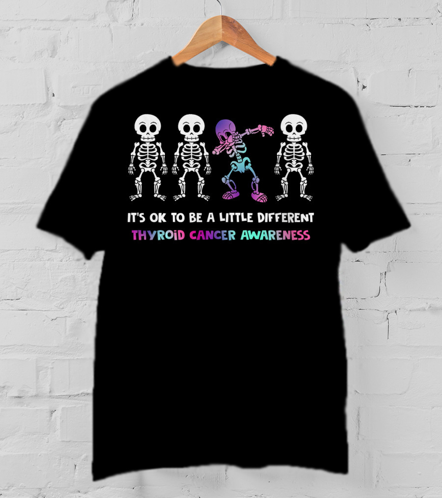 It's OK To Be A Little Different Thyroid Cancer Awareness Skeleton Dab T-Shirt