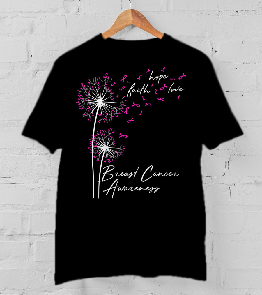 Dandelion Hope Faith Love Breast Cancer Awareness T-Shirt