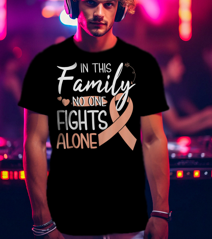 In This Family No One Fights Alone Uteri Awareness T-Shirt