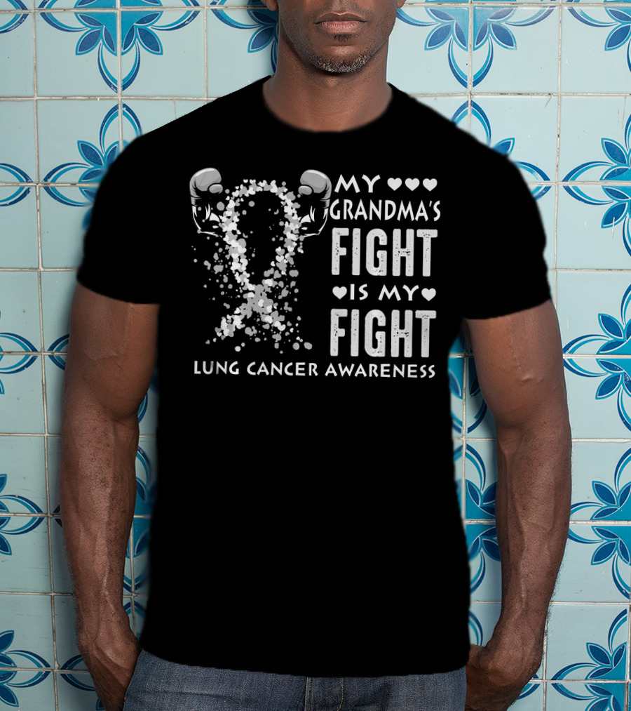 My Grandma's Fight Is My Fight Lung Cancer Awareness T-Shirt