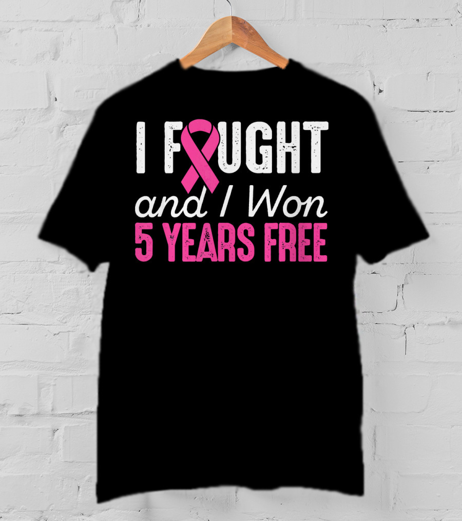 I Fought And I Won 5 Years Free Breast Cancerversary 5 Years Breast Canc T-Shirt