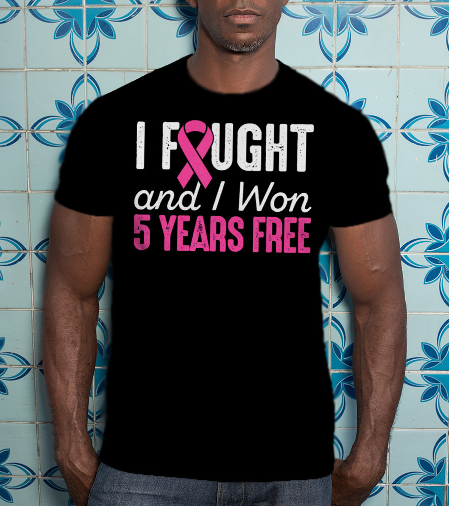 I Fought And I Won 5 Years Free Breast Cancerversary 5 Years Breast Canc T-Shirt