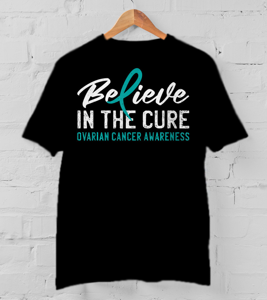 Believe In The Cure Ovarian Cancer Awareness T-Shirt