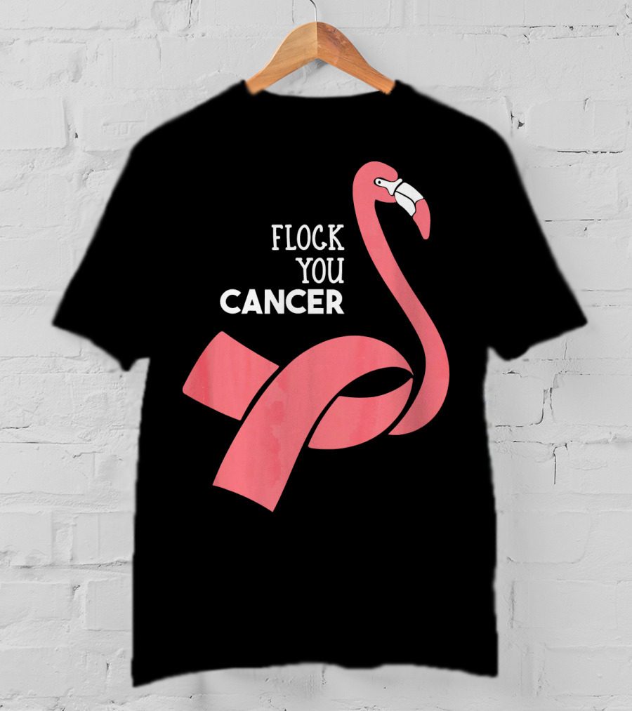 Flock You Cancer Fighter Flamingo T-Shirt