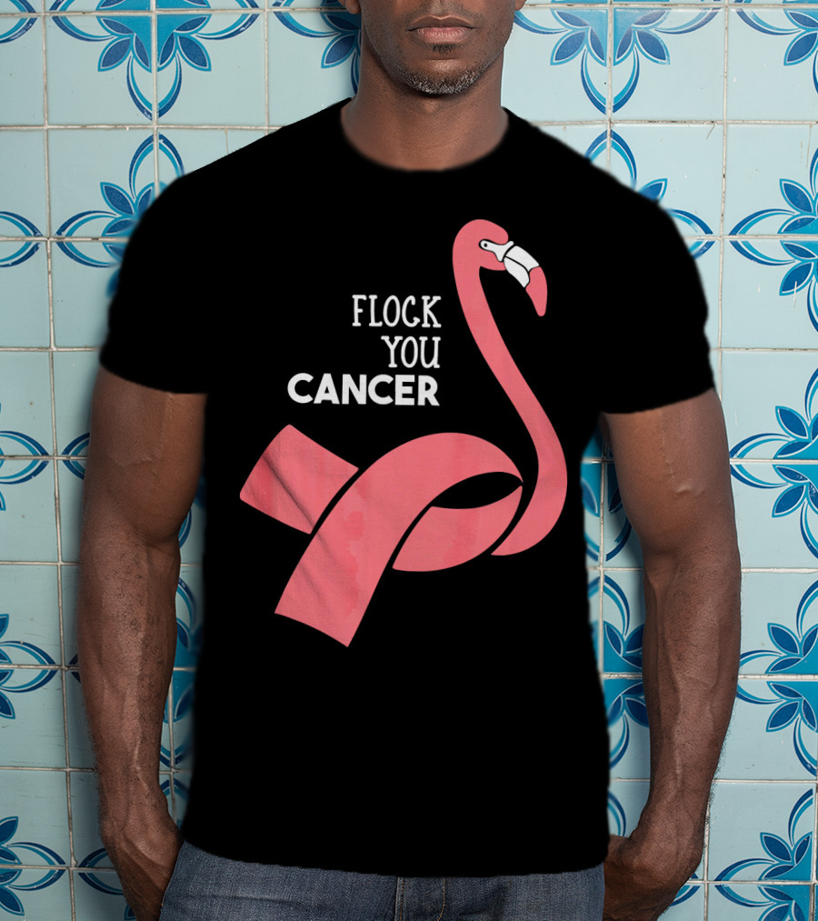 Flock You Cancer Fighter Flamingo T-Shirt