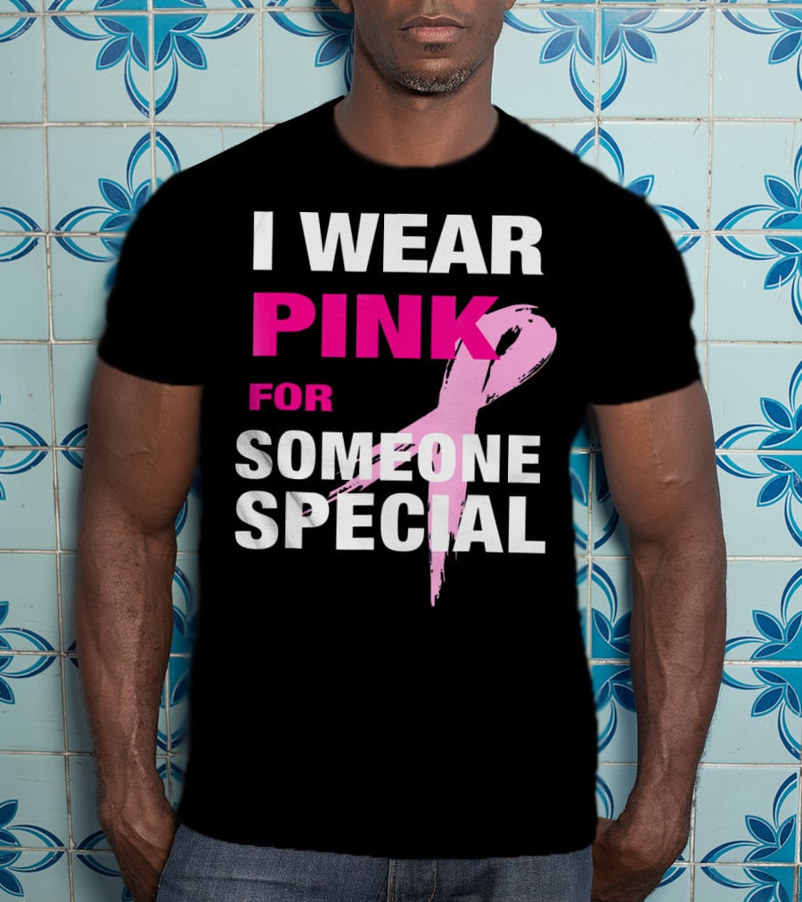 I Wear Pink For Someone Special Breast Cancer Awareness T-Shirt