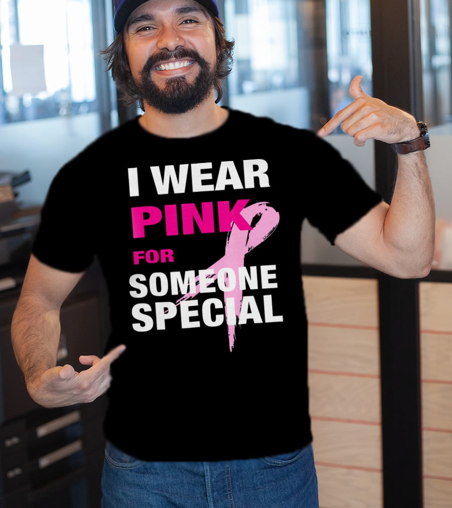I Wear Pink For Someone Special Breast Cancer Awareness T-Shirt