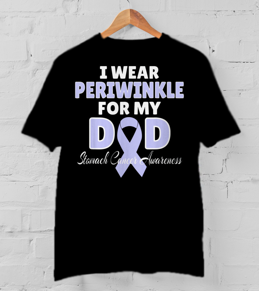 I Wear Periwinkle For My Dad Stomach Cancer Awareness T-Shirt