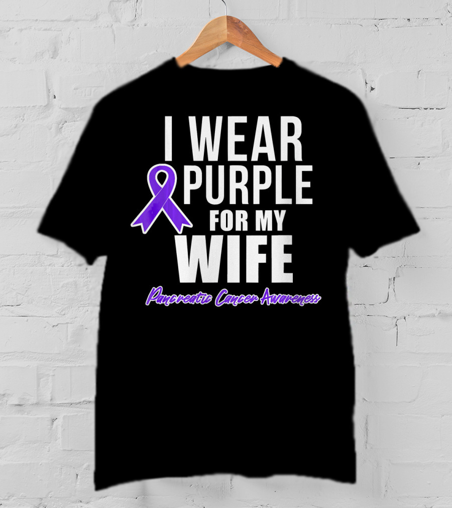 I Wear Purple For My Wife Pancreatic Cancer Awareness T-Shirt