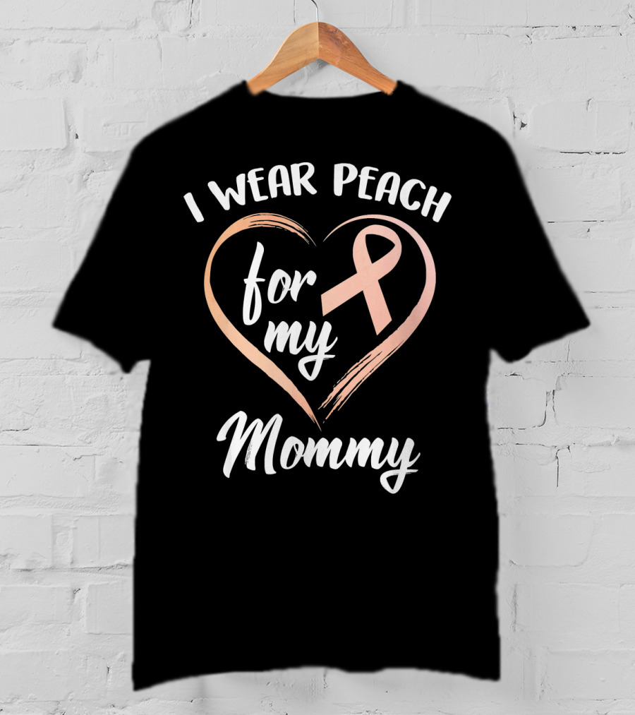 I Wear Peach Ribbon For My Mommy T-Shirt