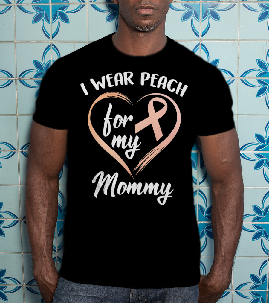 I Wear Peach Ribbon For My Mommy T-Shirt