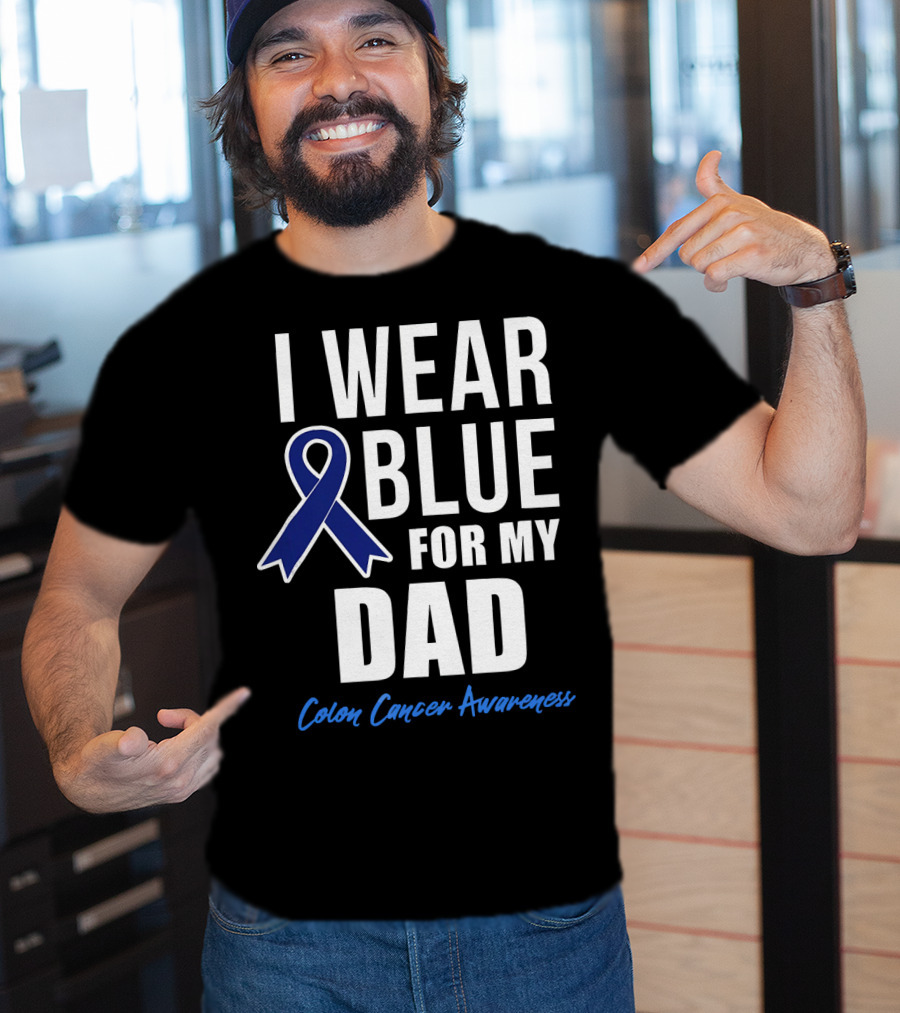 I Wear Blue For My Dad Colon Cancer Awareness T-Shirt