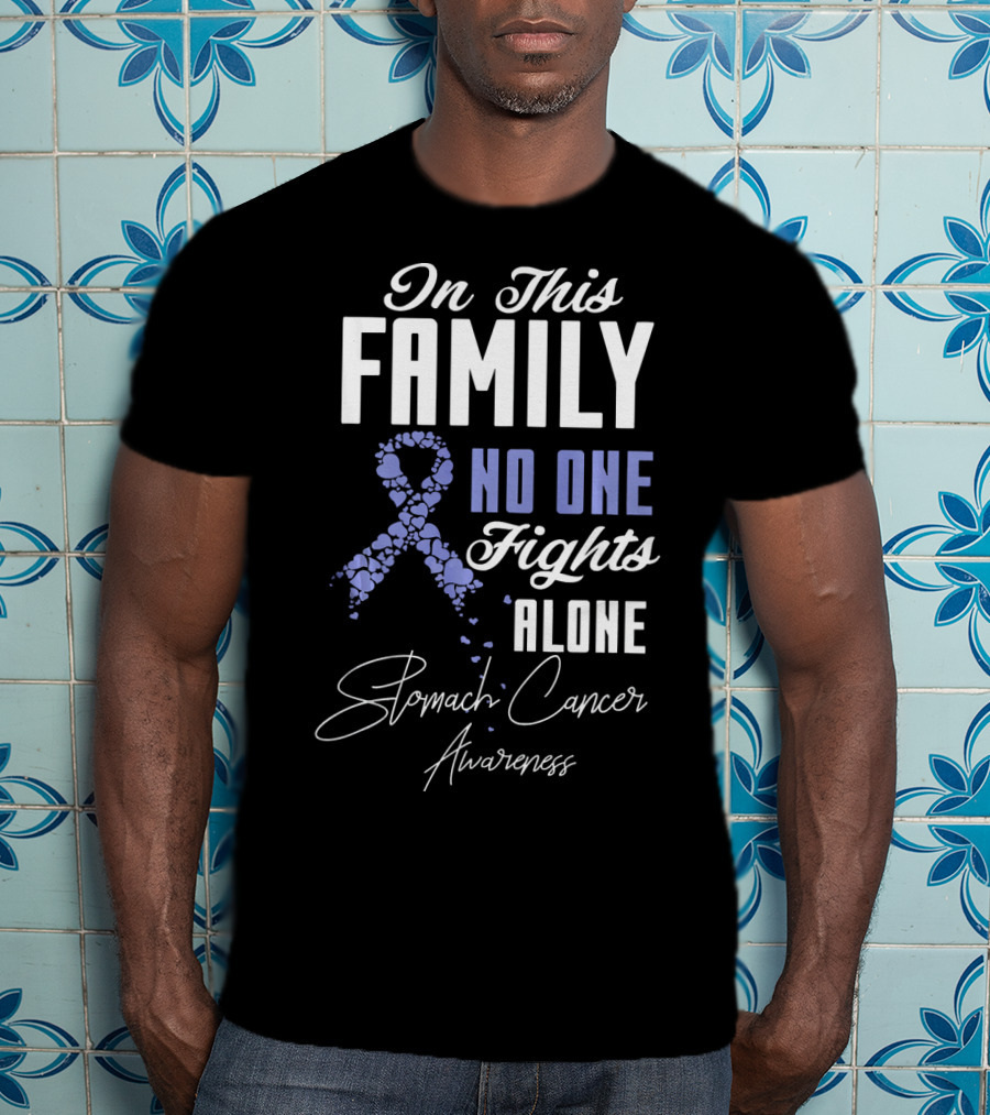 In This Family No One Fights Alone Stomach Cancer Awareness T-Shirt