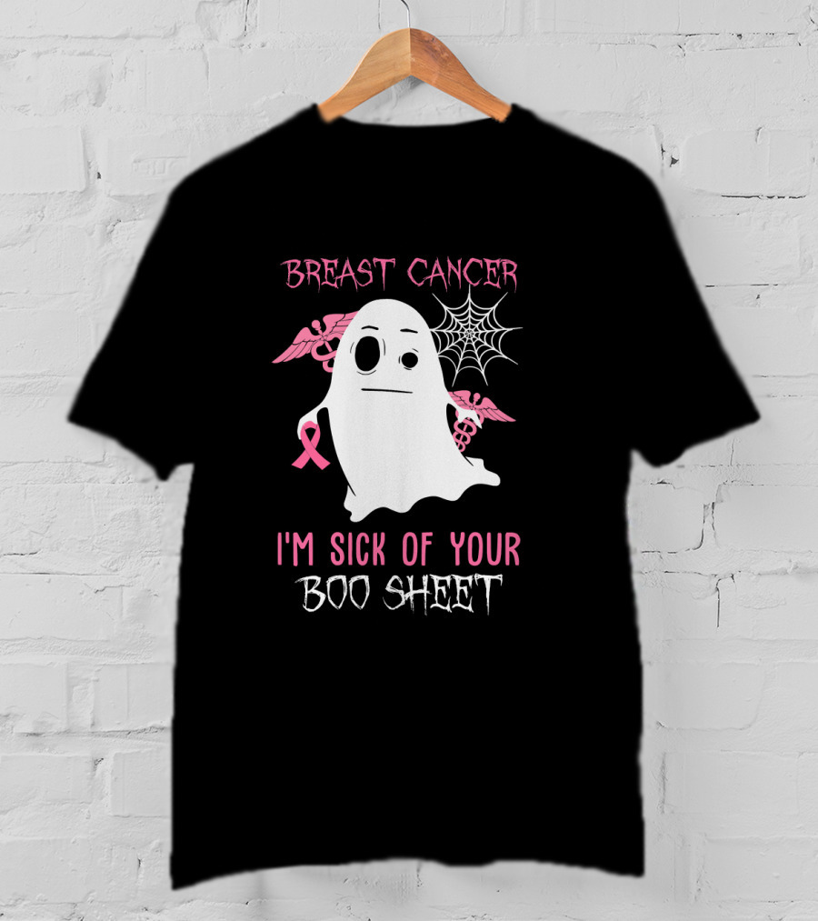 Breast Cancer Awareness I'm Sick Of Your Boo Sheet Ghost With Pink Ribbon And Wings T-Shirt