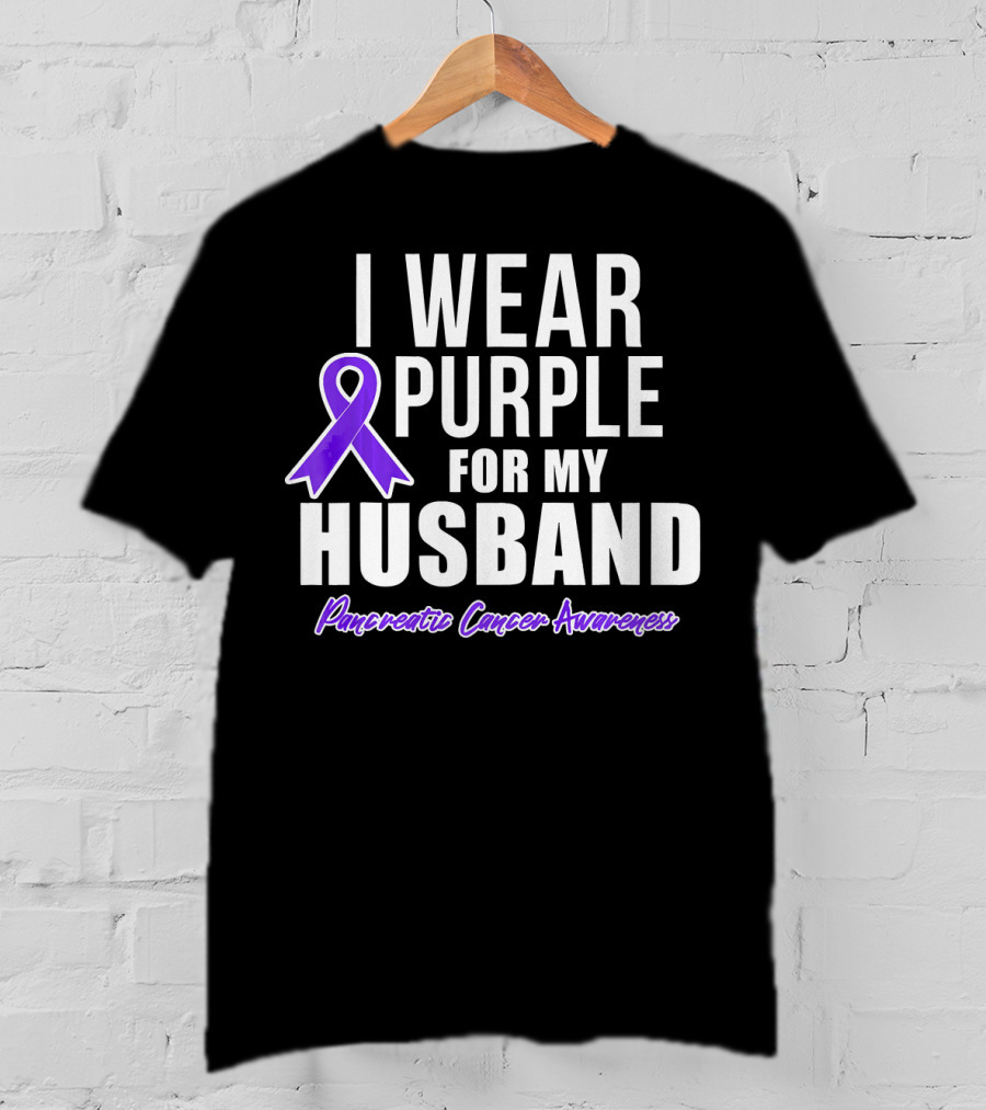 I Wear Purple For My Husband Pancreatic Cancer Awareness T-Shirt