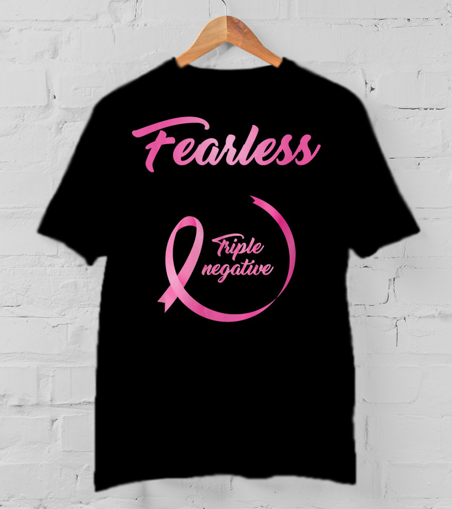 Fearless Breast Cancer Triple Negative Awareness Pink T-Shirt