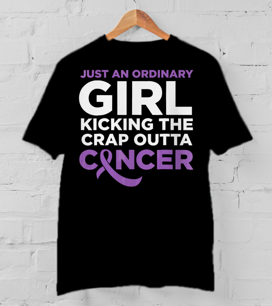 Just An Ordinary Girl Kicking The Crap Outta Cancer T-Shirt