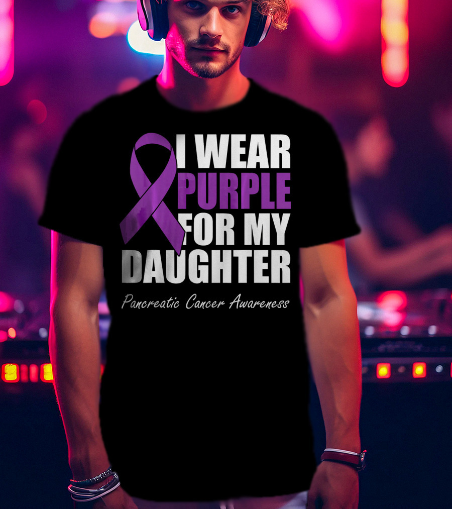 I Wear Purple For My Daughter Pancreatic Cancer Awareness T-Shirt