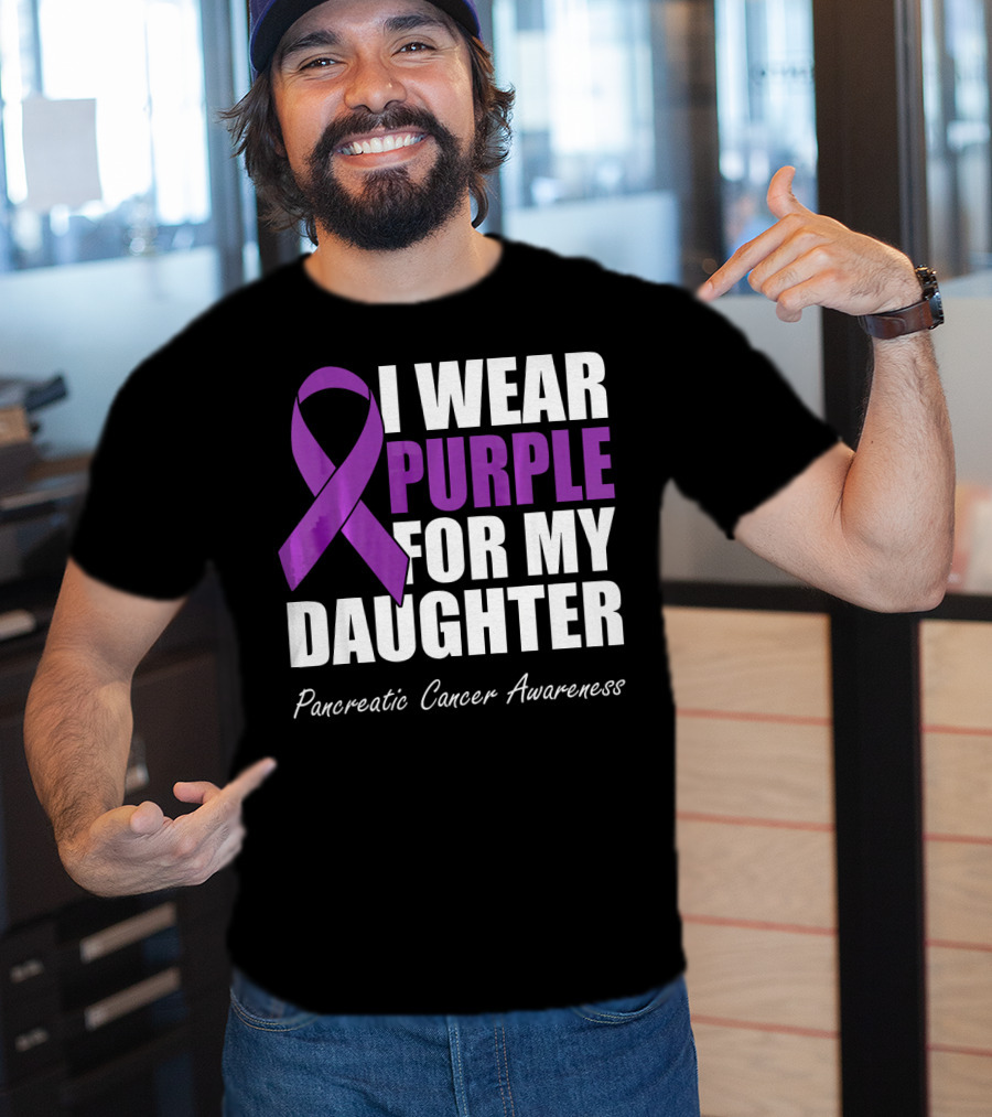 I Wear Purple For My Daughter Pancreatic Cancer Awareness T-Shirt