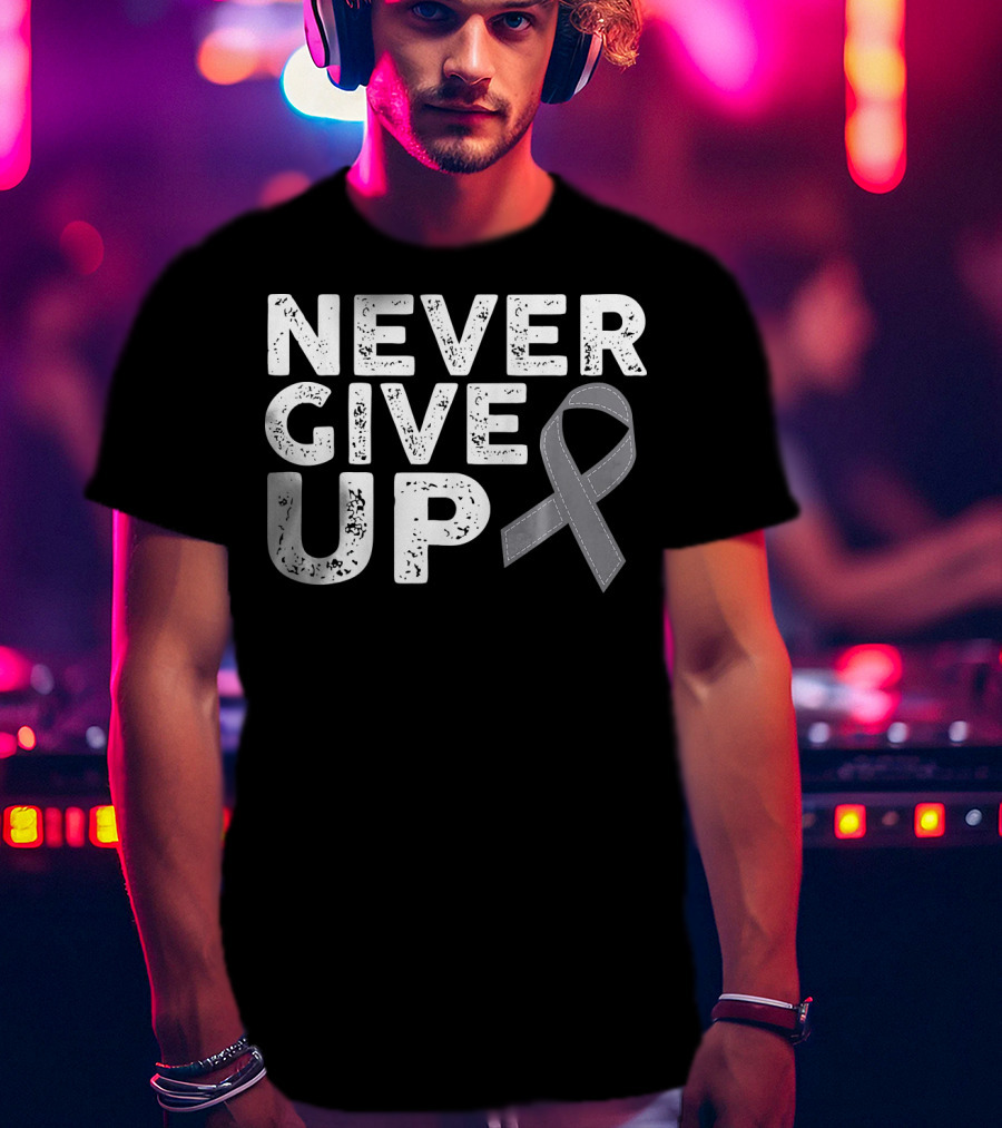Never Give Up Brain Cancer Awareness T-Shirt
