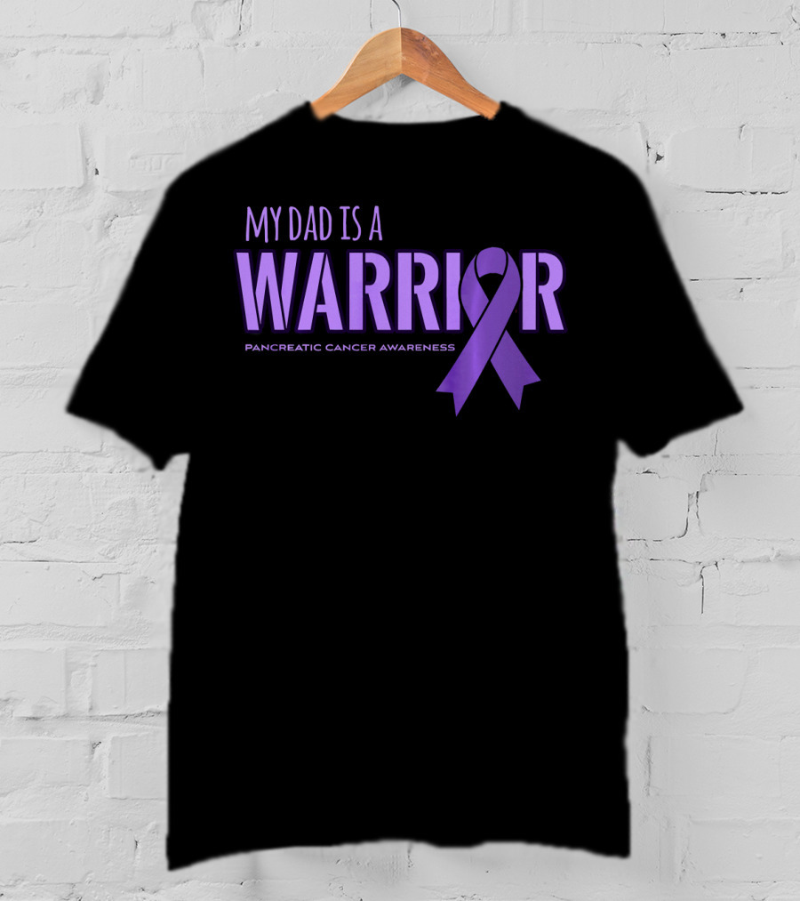 My Dad Is A Warrior Pancreatic Cancer Awareness T-Shirt