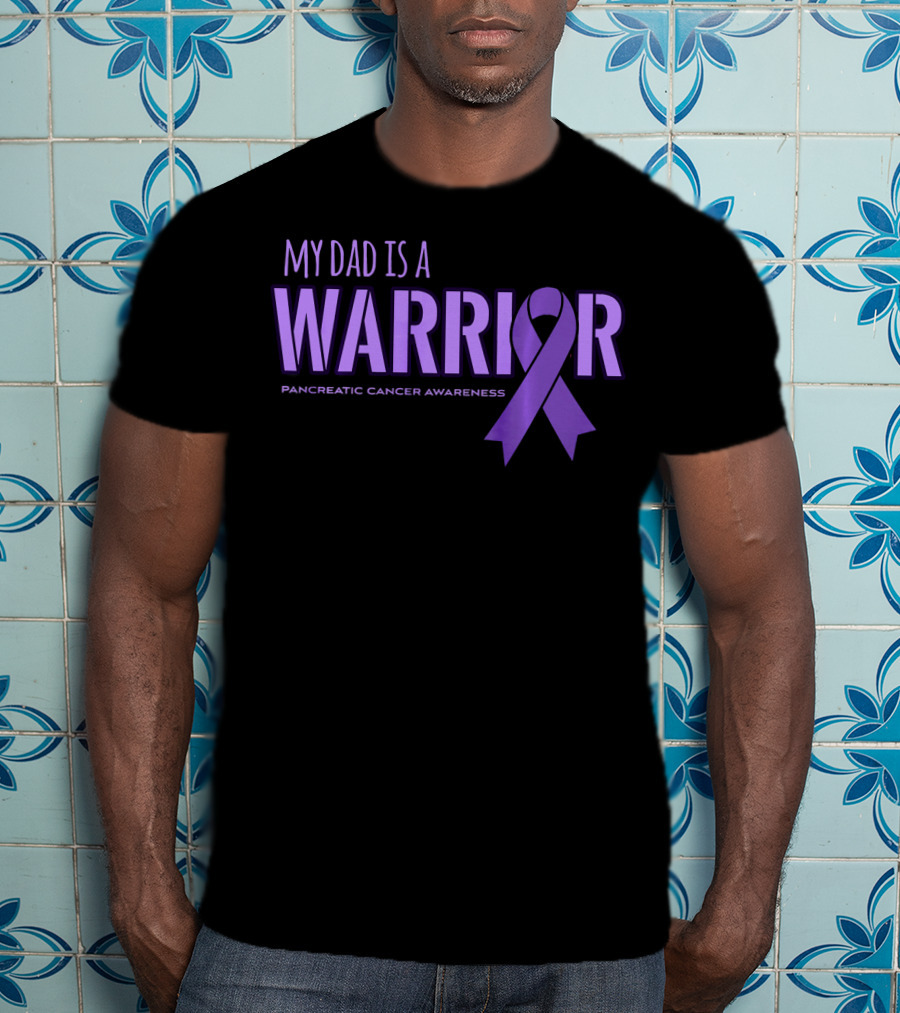 My Dad Is A Warrior Pancreatic Cancer Awareness T-Shirt