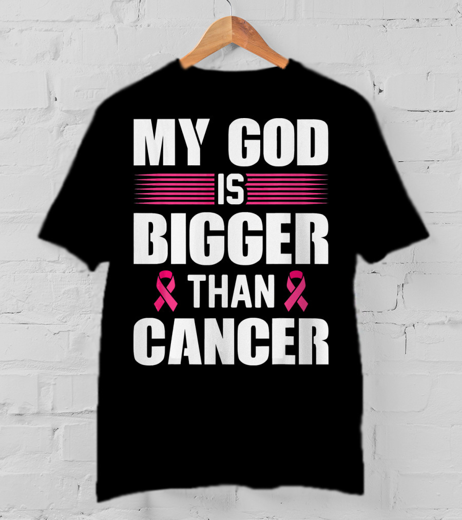 My God Is Bigger Than Cancer Pink Ribbon Breast Cancer Awareness T-Shirt