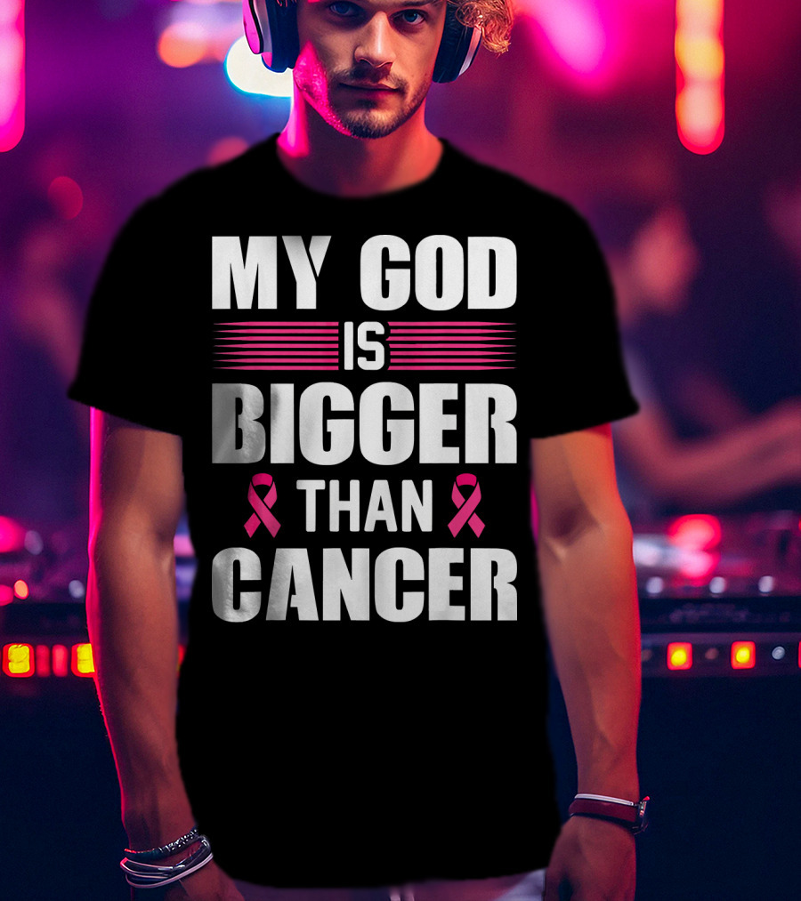 My God Is Bigger Than Cancer Pink Ribbon Breast Cancer Awareness T-Shirt