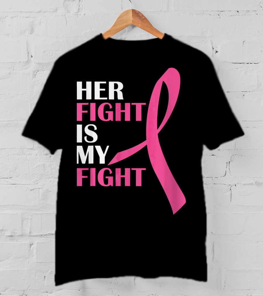 Her Fight Is My Fight Pink T-Shirt