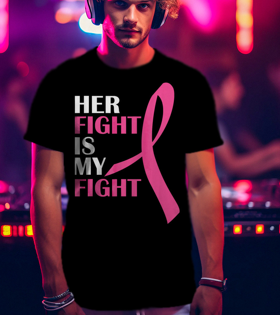 Her Fight Is My Fight Pink T-Shirt