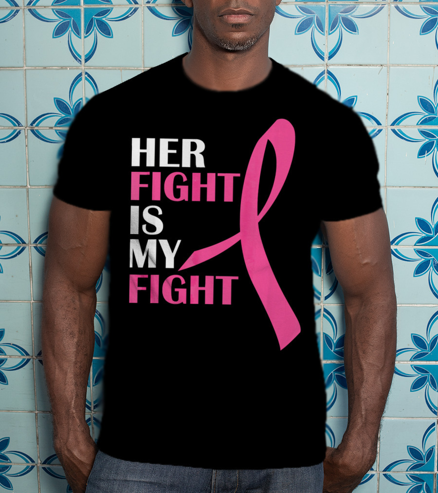 Her Fight Is My Fight Pink T-Shirt